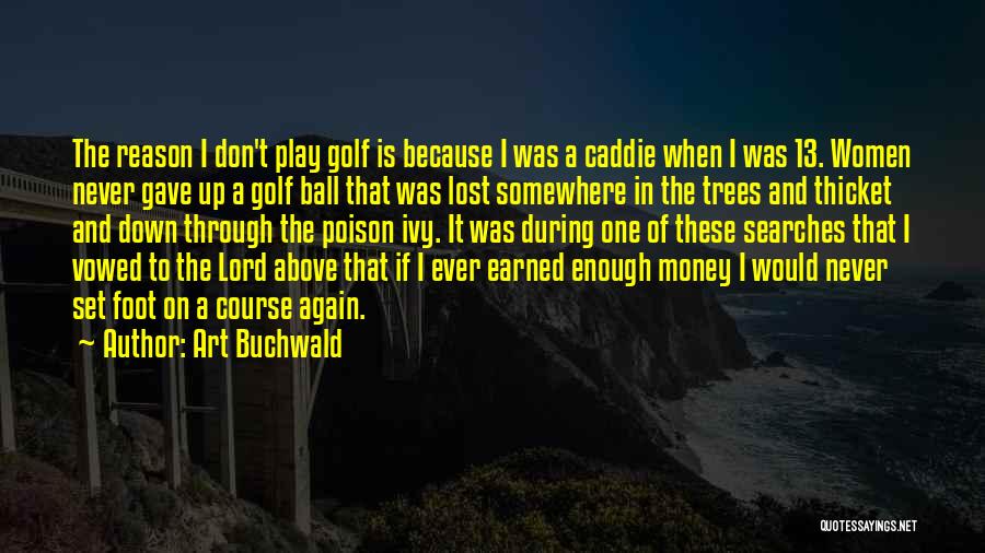 13 Reason Why Quotes By Art Buchwald