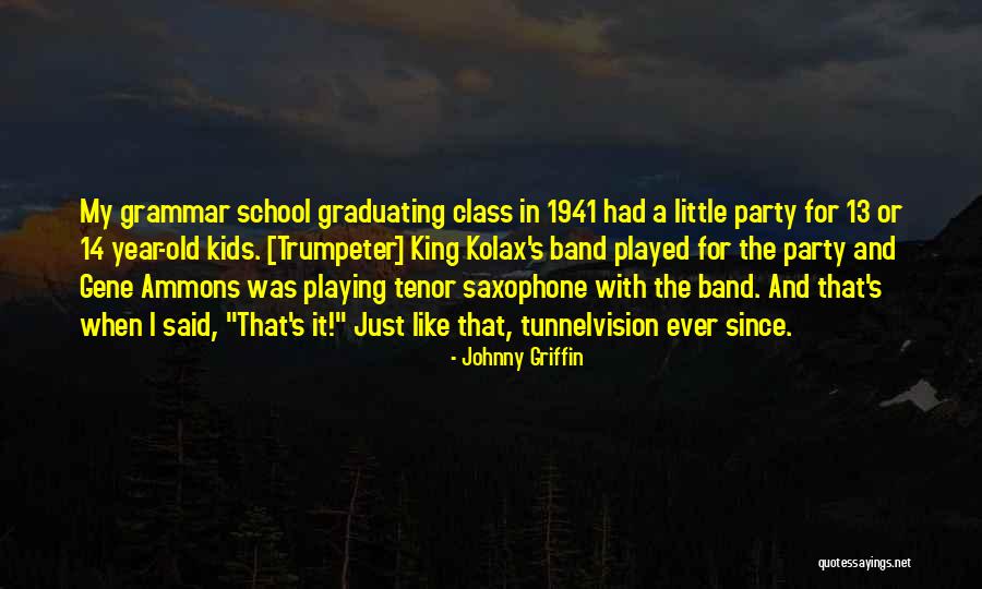 13 Year Old Quotes By Johnny Griffin