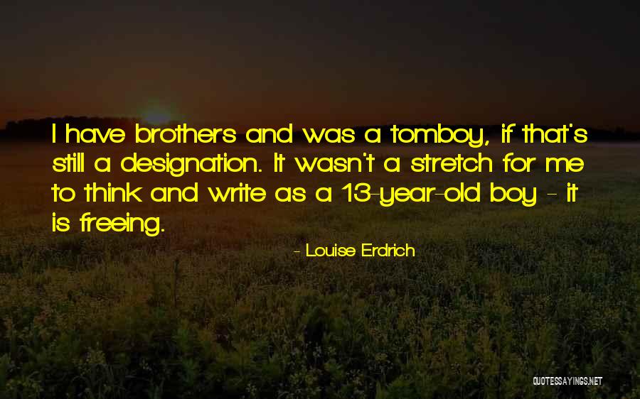 13 Year Old Quotes By Louise Erdrich