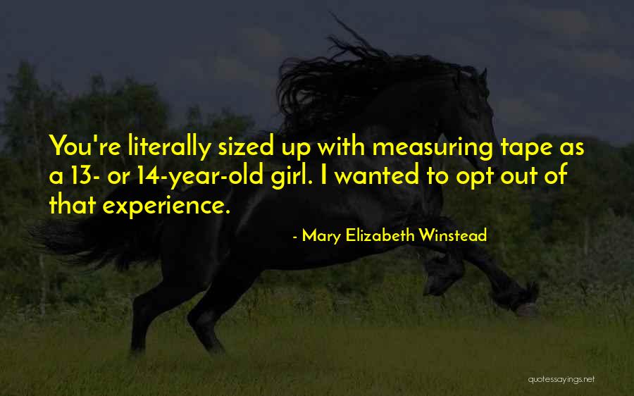 13 Year Old Quotes By Mary Elizabeth Winstead