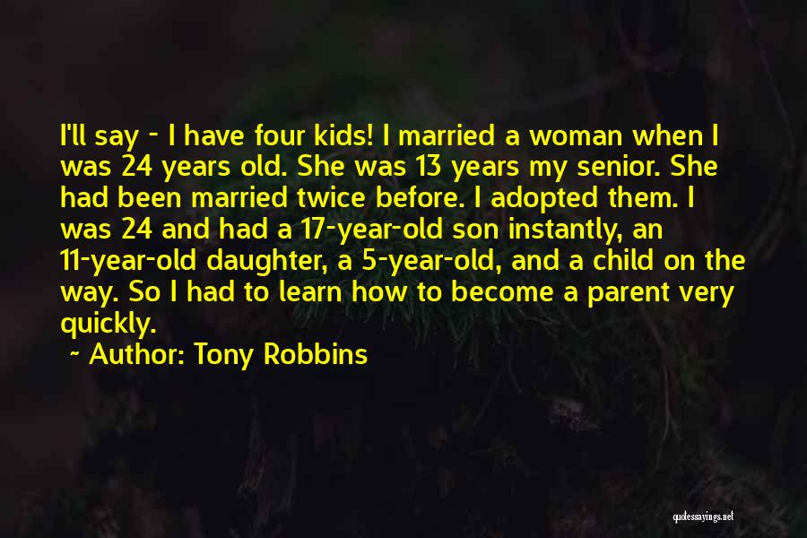 13 Year Old Son Quotes By Tony Robbins