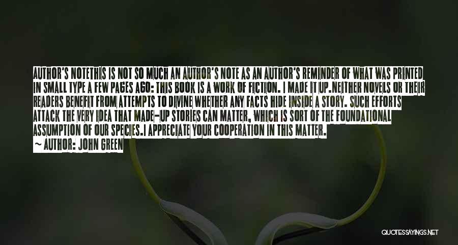 John Green Quotes: Author's Notethis Is Not So Much An Author's Note As An Author's Reminder Of What Was Printed In Small Type