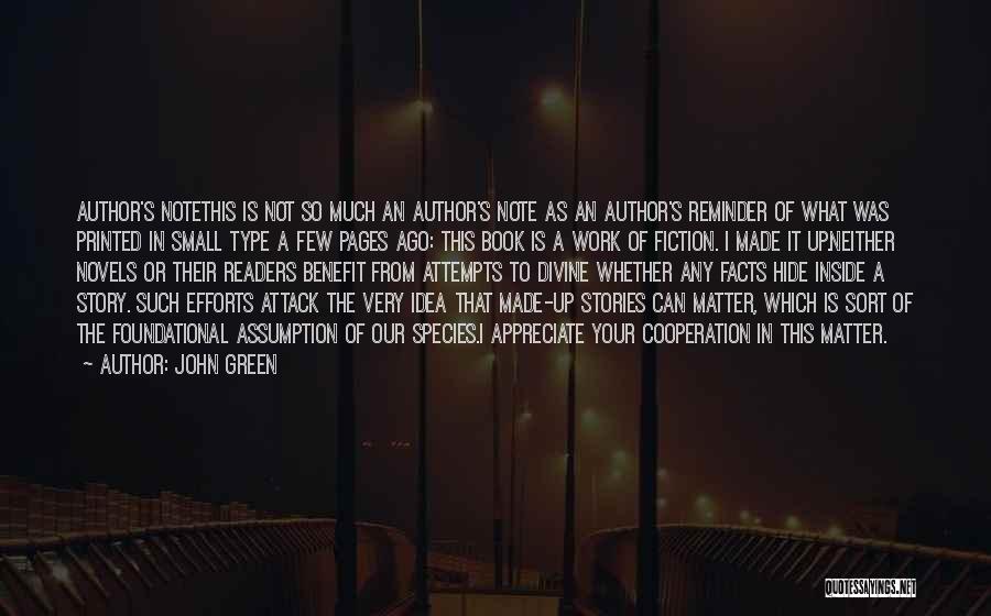 John Green Quotes: Author's Notethis Is Not So Much An Author's Note As An Author's Reminder Of What Was Printed In Small Type