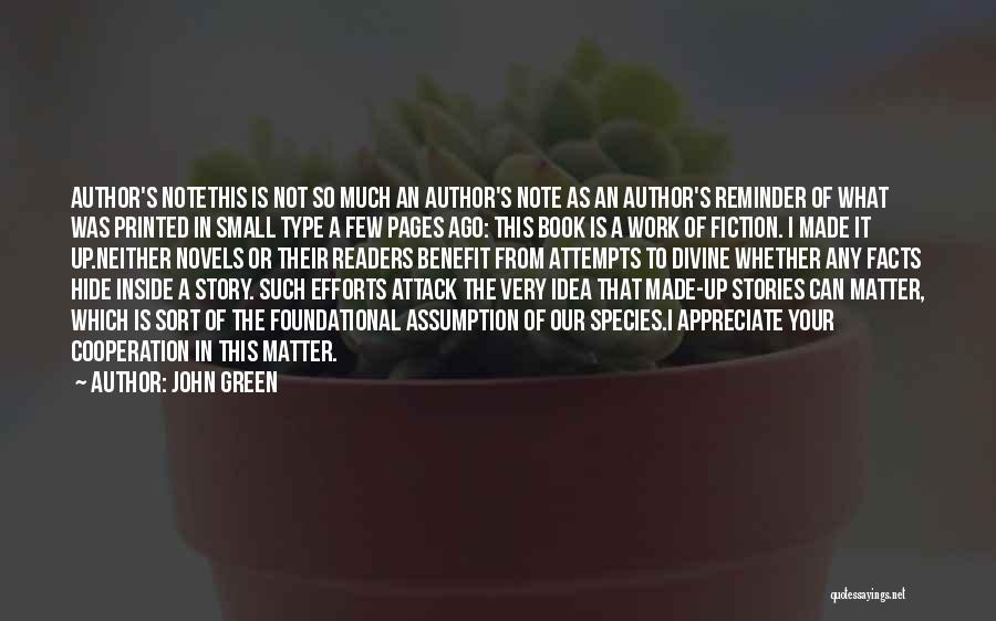 John Green Quotes: Author's Notethis Is Not So Much An Author's Note As An Author's Reminder Of What Was Printed In Small Type