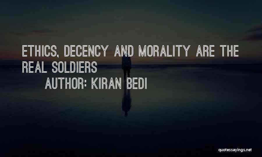 Kiran Bedi Quotes: Ethics, Decency And Morality Are The Real Soldiers