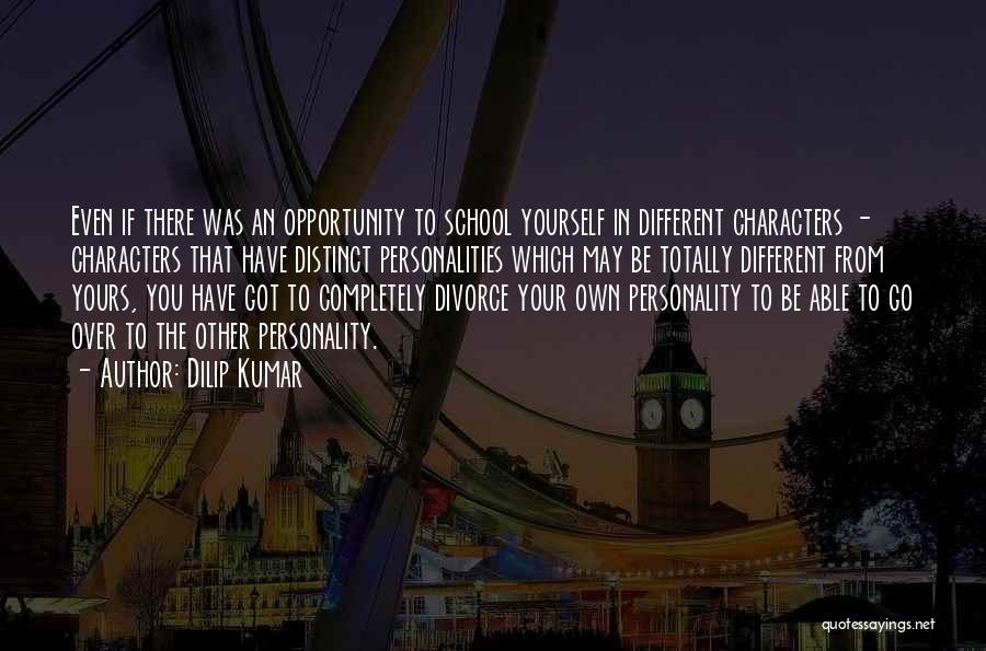 Dilip Kumar Quotes: Even If There Was An Opportunity To School Yourself In Different Characters - Characters That Have Distinct Personalities Which May