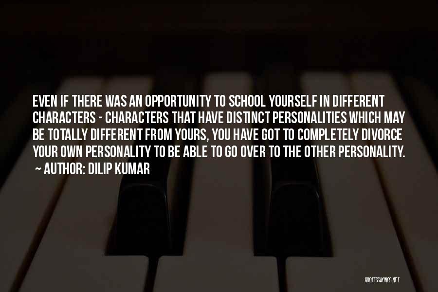 Dilip Kumar Quotes: Even If There Was An Opportunity To School Yourself In Different Characters - Characters That Have Distinct Personalities Which May