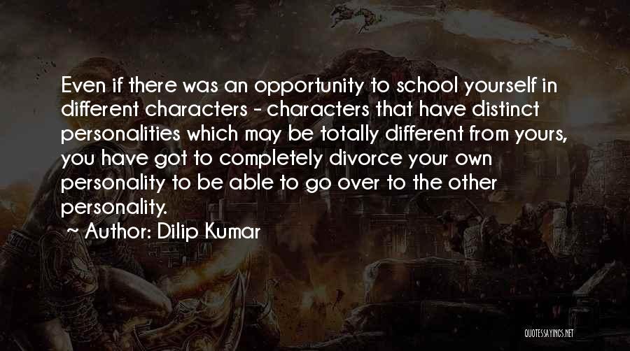 Dilip Kumar Quotes: Even If There Was An Opportunity To School Yourself In Different Characters - Characters That Have Distinct Personalities Which May