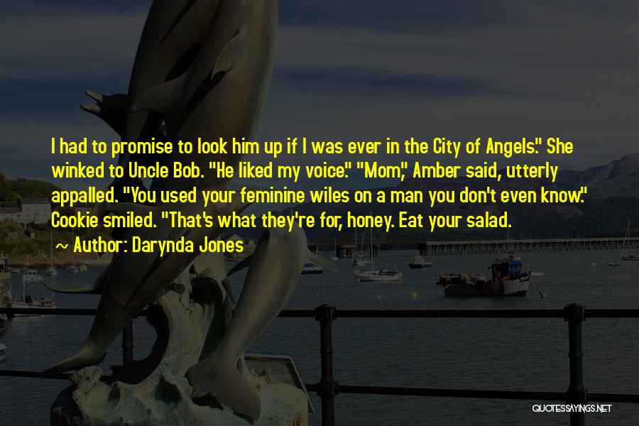 Darynda Jones Quotes: I Had To Promise To Look Him Up If I Was Ever In The City Of Angels. She Winked To