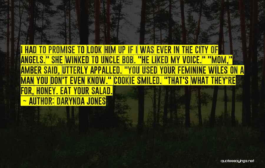 Darynda Jones Quotes: I Had To Promise To Look Him Up If I Was Ever In The City Of Angels. She Winked To