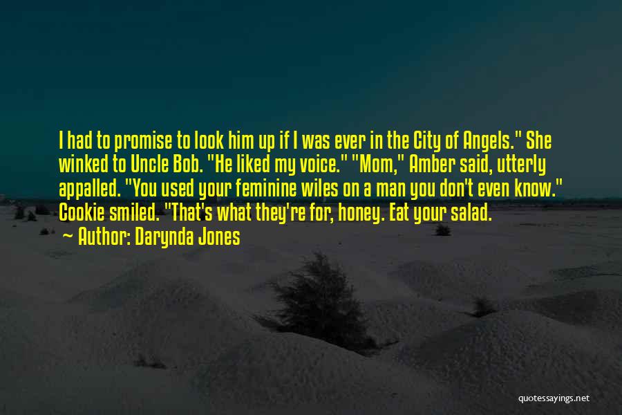 Darynda Jones Quotes: I Had To Promise To Look Him Up If I Was Ever In The City Of Angels. She Winked To