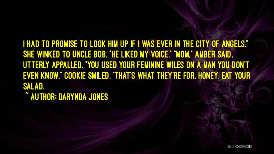 Darynda Jones Quotes: I Had To Promise To Look Him Up If I Was Ever In The City Of Angels. She Winked To