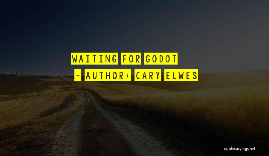 Cary Elwes Quotes: Waiting For Godot