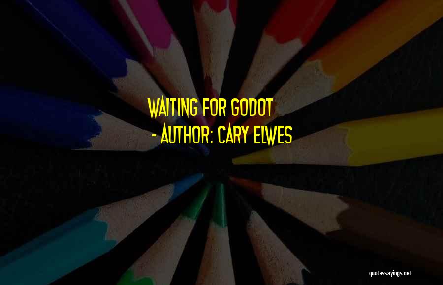 Cary Elwes Quotes: Waiting For Godot