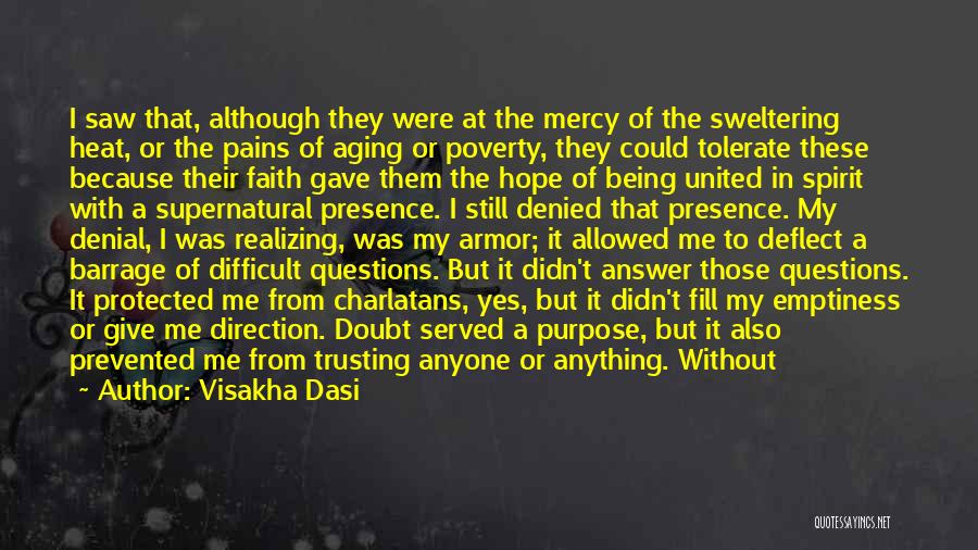 Visakha Dasi Quotes: I Saw That, Although They Were At The Mercy Of The Sweltering Heat, Or The Pains Of Aging Or Poverty,