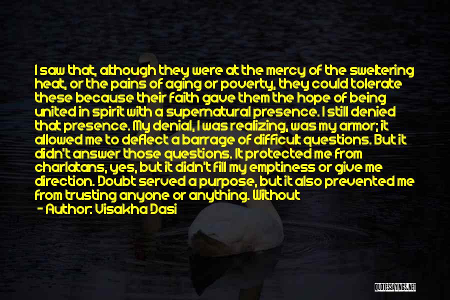 Visakha Dasi Quotes: I Saw That, Although They Were At The Mercy Of The Sweltering Heat, Or The Pains Of Aging Or Poverty,