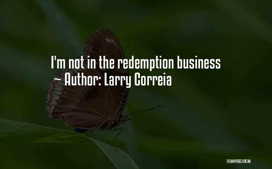 Larry Correia Quotes: I'm Not In The Redemption Business