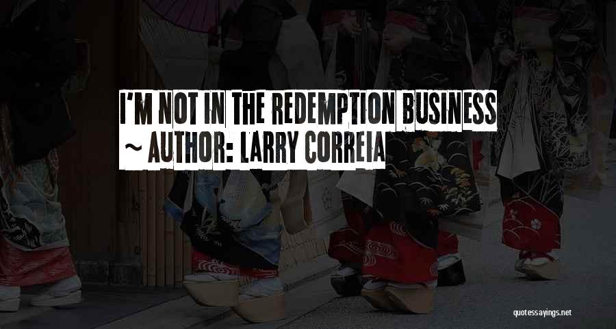 Larry Correia Quotes: I'm Not In The Redemption Business