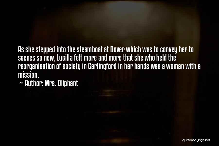 Mrs. Oliphant Quotes: As She Stepped Into The Steamboat At Dover Which Was To Convey Her To Scenes So New, Lucilla Felt More