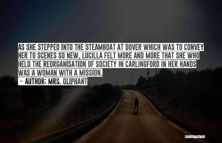 Mrs. Oliphant Quotes: As She Stepped Into The Steamboat At Dover Which Was To Convey Her To Scenes So New, Lucilla Felt More