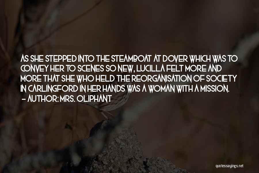 Mrs. Oliphant Quotes: As She Stepped Into The Steamboat At Dover Which Was To Convey Her To Scenes So New, Lucilla Felt More