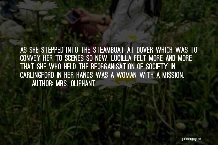 Mrs. Oliphant Quotes: As She Stepped Into The Steamboat At Dover Which Was To Convey Her To Scenes So New, Lucilla Felt More