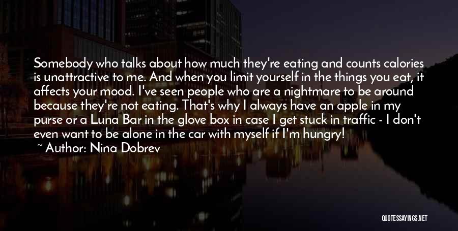 Nina Dobrev Quotes: Somebody Who Talks About How Much They're Eating And Counts Calories Is Unattractive To Me. And When You Limit Yourself