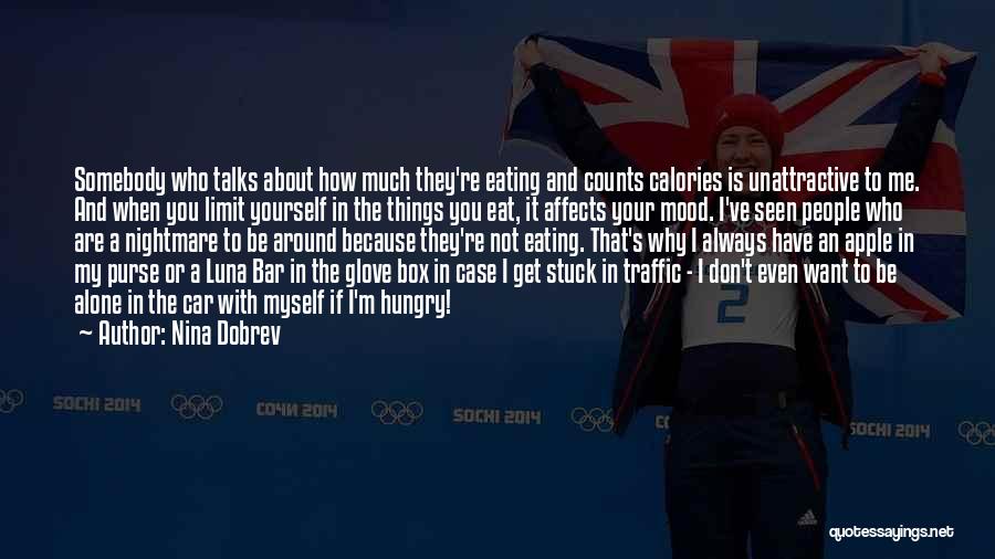 Nina Dobrev Quotes: Somebody Who Talks About How Much They're Eating And Counts Calories Is Unattractive To Me. And When You Limit Yourself