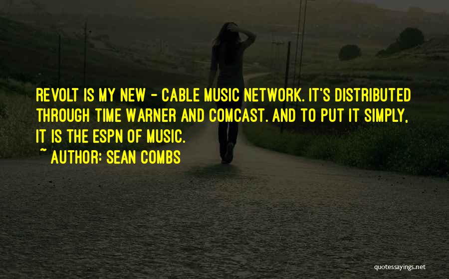 Sean Combs Quotes: Revolt Is My New - Cable Music Network. It's Distributed Through Time Warner And Comcast. And To Put It Simply,