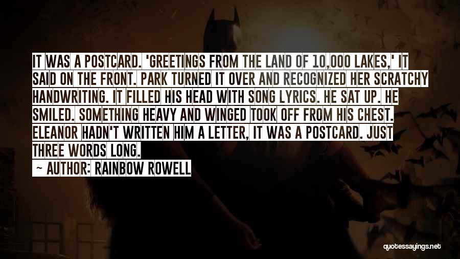 Rainbow Rowell Quotes: It Was A Postcard. 'greetings From The Land Of 10,000 Lakes,' It Said On The Front. Park Turned It Over