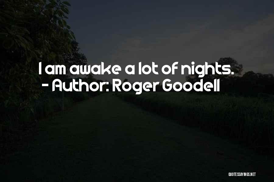 Roger Goodell Quotes: I Am Awake A Lot Of Nights.