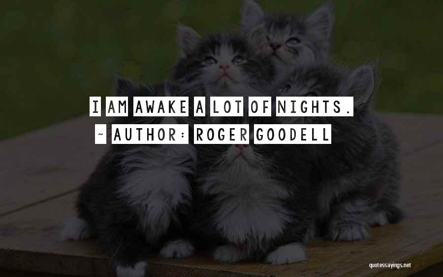 Roger Goodell Quotes: I Am Awake A Lot Of Nights.