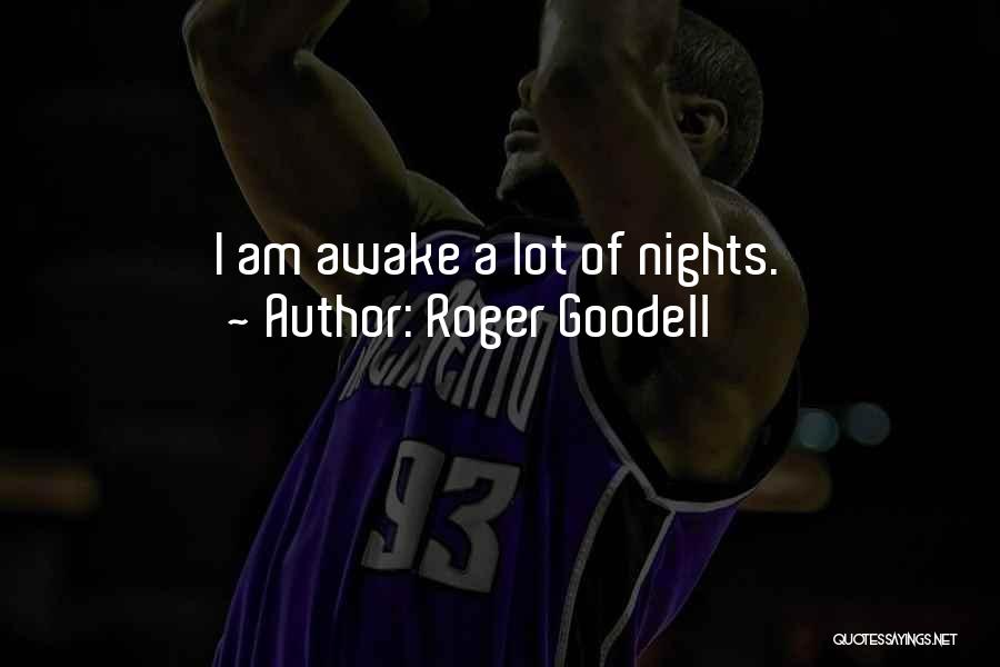 Roger Goodell Quotes: I Am Awake A Lot Of Nights.