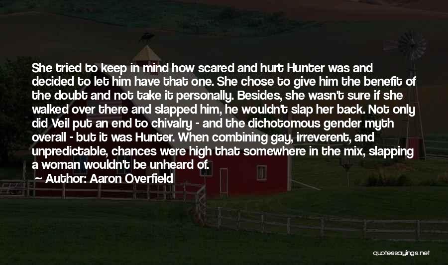 Aaron Overfield Quotes: She Tried To Keep In Mind How Scared And Hurt Hunter Was And Decided To Let Him Have That One.