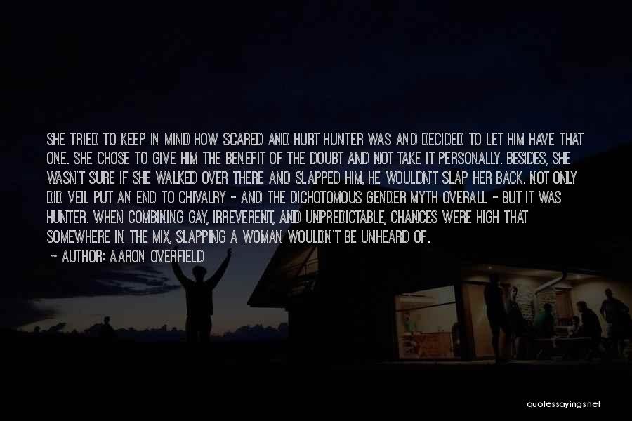 Aaron Overfield Quotes: She Tried To Keep In Mind How Scared And Hurt Hunter Was And Decided To Let Him Have That One.