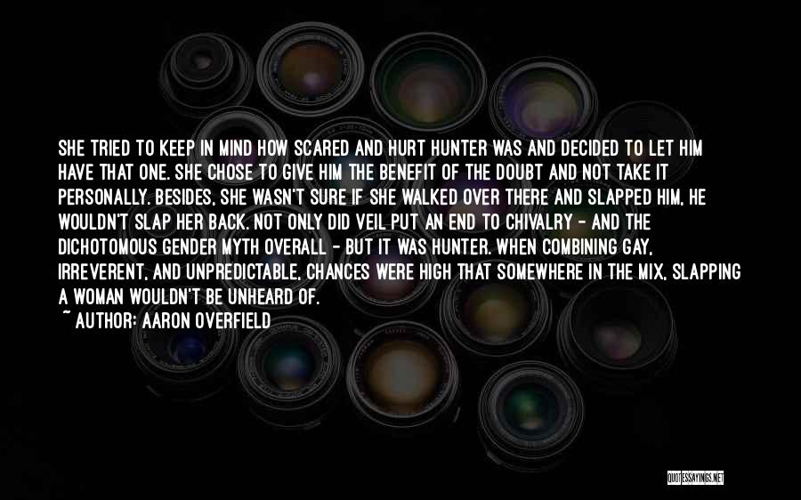 Aaron Overfield Quotes: She Tried To Keep In Mind How Scared And Hurt Hunter Was And Decided To Let Him Have That One.