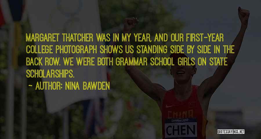 Nina Bawden Quotes: Margaret Thatcher Was In My Year, And Our First-year College Photograph Shows Us Standing Side By Side In The Back