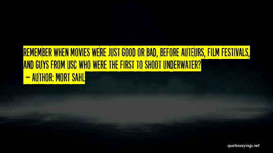 Mort Sahl Quotes: Remember When Movies Were Just Good Or Bad, Before Auteurs, Film Festivals, And Guys From Usc Who Were The First