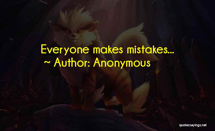 Anonymous Quotes: Everyone Makes Mistakes...