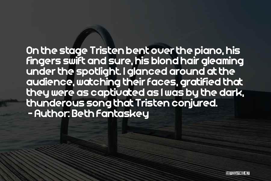 Beth Fantaskey Quotes: On The Stage Tristen Bent Over The Piano, His Fingers Swift And Sure, His Blond Hair Gleaming Under The Spotlight.