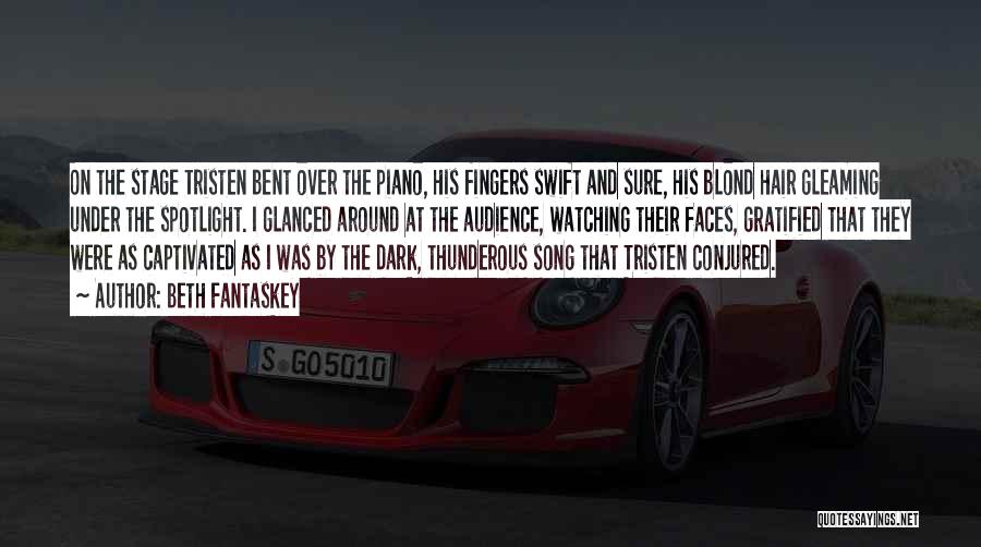 Beth Fantaskey Quotes: On The Stage Tristen Bent Over The Piano, His Fingers Swift And Sure, His Blond Hair Gleaming Under The Spotlight.