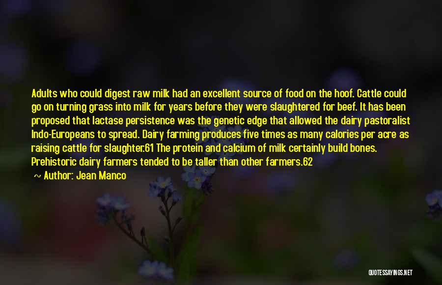 Jean Manco Quotes: Adults Who Could Digest Raw Milk Had An Excellent Source Of Food On The Hoof. Cattle Could Go On Turning