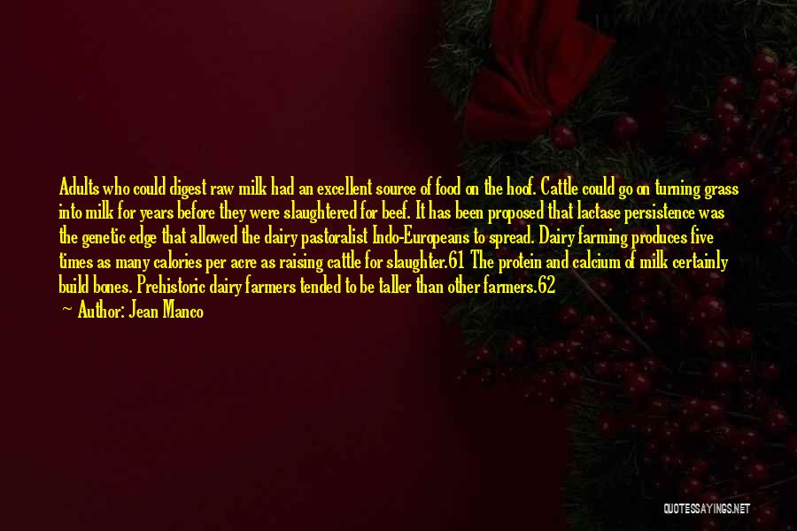 Jean Manco Quotes: Adults Who Could Digest Raw Milk Had An Excellent Source Of Food On The Hoof. Cattle Could Go On Turning