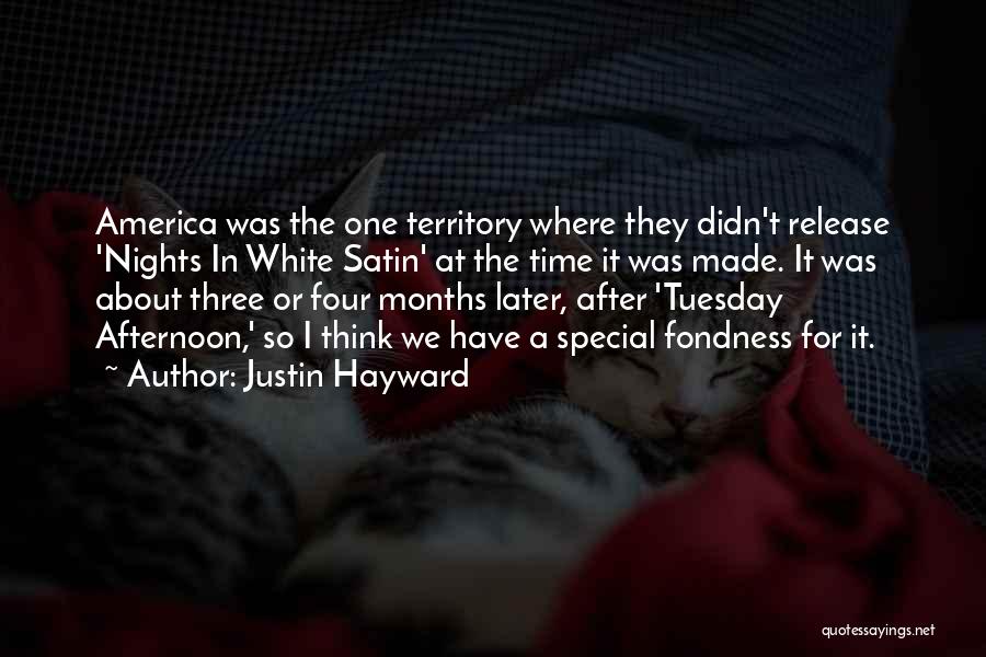Justin Hayward Quotes: America Was The One Territory Where They Didn't Release 'nights In White Satin' At The Time It Was Made. It