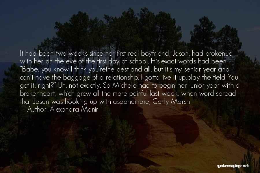 Alexandra Monir Quotes: It Had Been Two Weeks Since Her First Real Boyfriend, Jason, Had Brokenup With Her On The Eve Of The