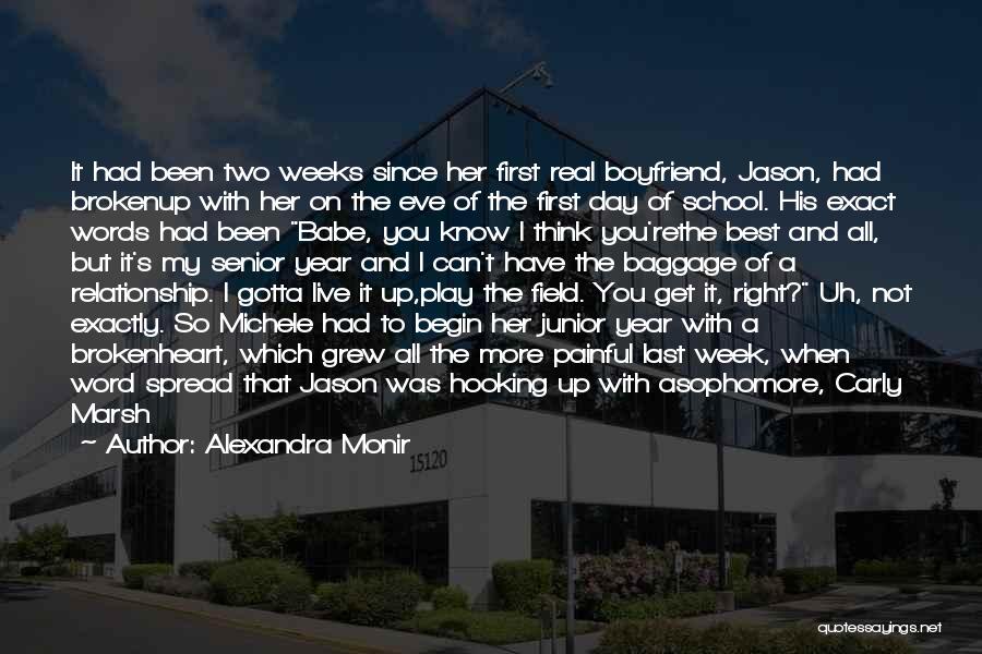 Alexandra Monir Quotes: It Had Been Two Weeks Since Her First Real Boyfriend, Jason, Had Brokenup With Her On The Eve Of The