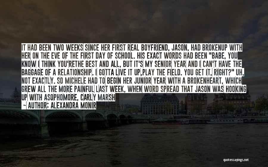 Alexandra Monir Quotes: It Had Been Two Weeks Since Her First Real Boyfriend, Jason, Had Brokenup With Her On The Eve Of The