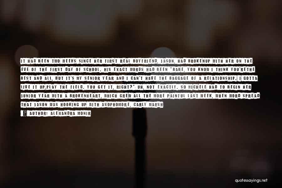 Alexandra Monir Quotes: It Had Been Two Weeks Since Her First Real Boyfriend, Jason, Had Brokenup With Her On The Eve Of The