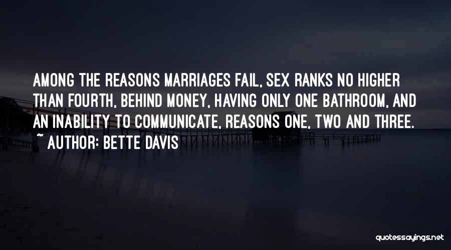 Bette Davis Quotes: Among The Reasons Marriages Fail, Sex Ranks No Higher Than Fourth, Behind Money, Having Only One Bathroom, And An Inability