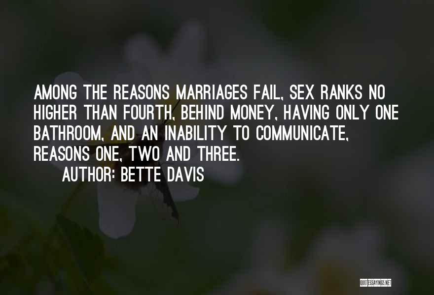 Bette Davis Quotes: Among The Reasons Marriages Fail, Sex Ranks No Higher Than Fourth, Behind Money, Having Only One Bathroom, And An Inability